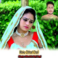 Moku Chhod Chali